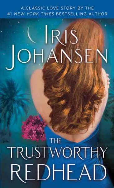 The trustworthy redhead / Iris Johansen.