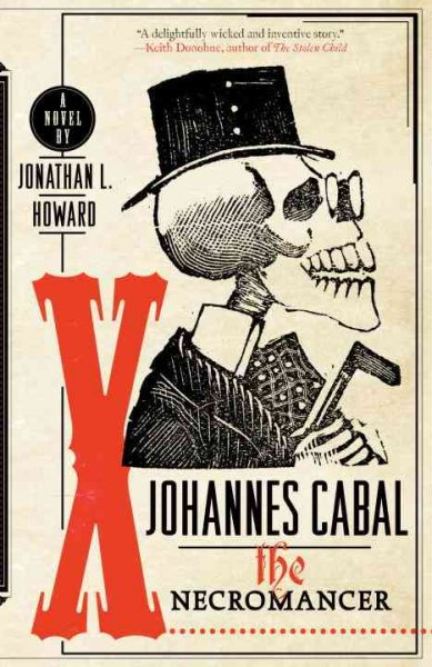 Johannes Cabal, the necromancer / Jonathan L. Howard.