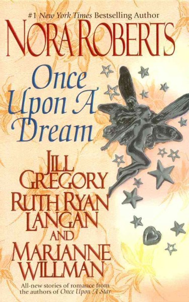 Once upon a dream [electronic resource] / Nora Roberts ... [et al.].