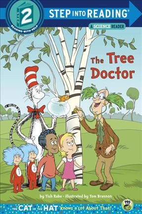 The tree doctor / by Tish Rabe ; from a script by Bernice Vanderlaan ; illustrated by Tom Brannon.
