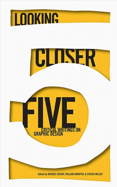 Looking closer 5 [electronic resource] / edited by Michael Bierut, William Drenttel, and Steven Heller.