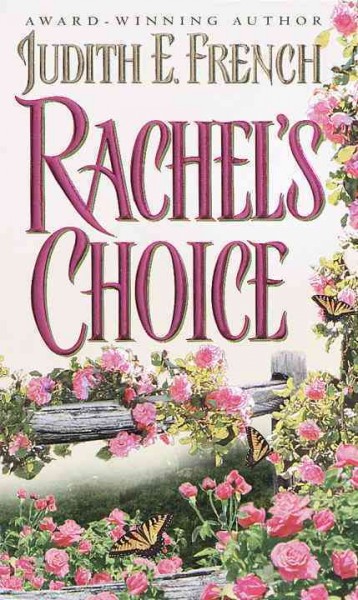 Rachel's choice [electronic resource] / Judith E. French.