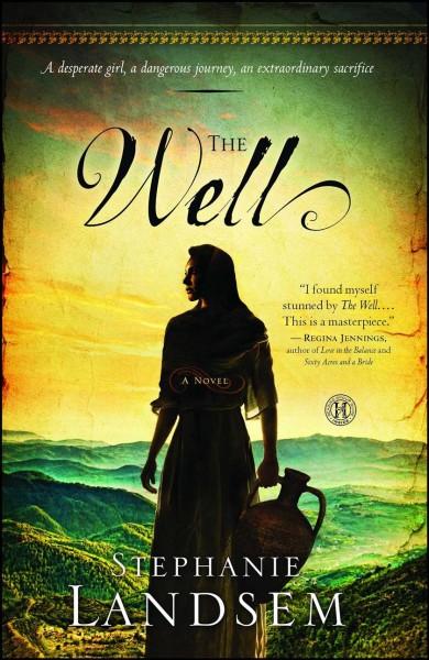 The well : a novel / Stephanie Landsem.