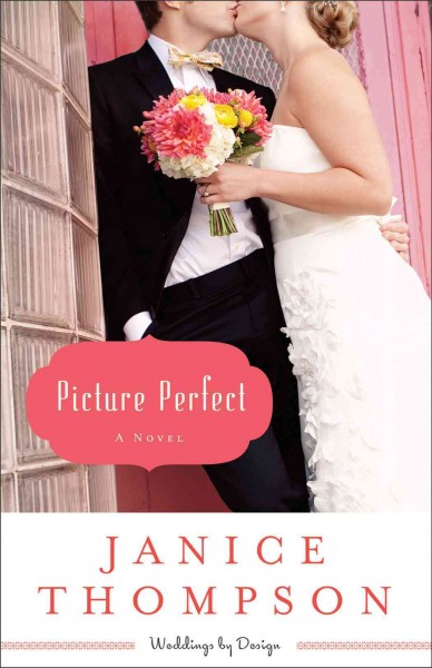 Picture perfect / Janice Thompson.