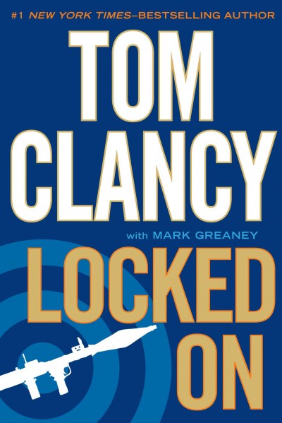 Locked on / Tom Clancy with Mark Greaney