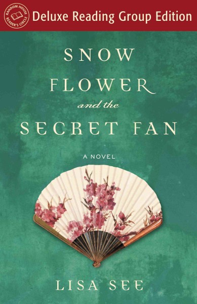 Snow flower and the secret fan [electronic resource] : a novel / Lisa See.