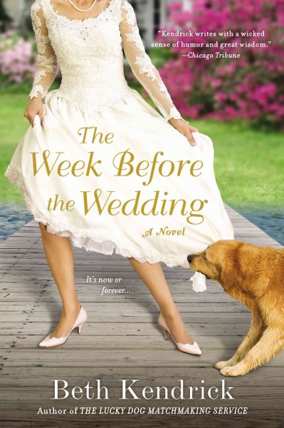 The week before the wedding / Beth Kendrick.