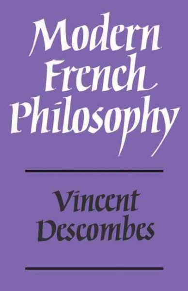 Modern French philosophy / Vincent Descombes ; translated by L. Scott-Fox and J.M. Harding.