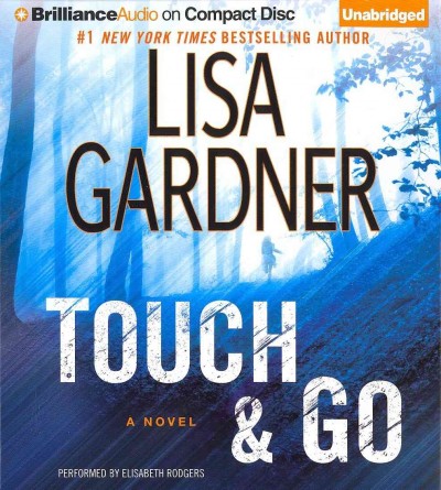 Touch & go [sound recording] : a novel / Lisa Gardner.