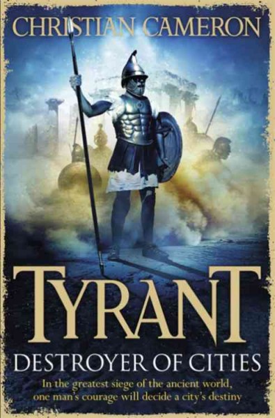 Tyrant : destroyer of cities / by Christian Cameron.