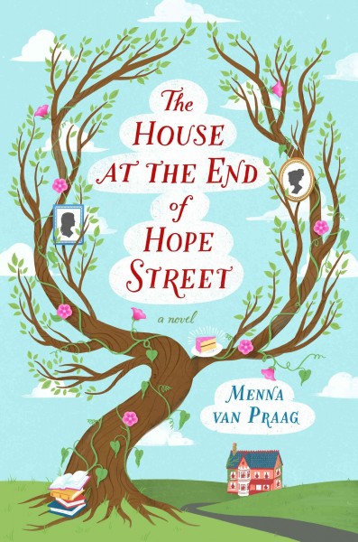 The house at the end of Hope Street : a novel / Menna van Praag.