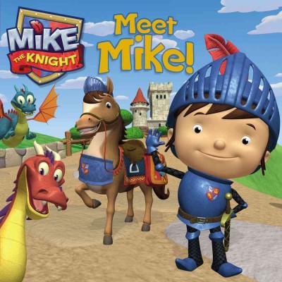 Mike the Knight ; Meet Mike! 