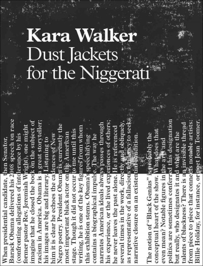 Kara Walker : Dust jackets for the niggerati.