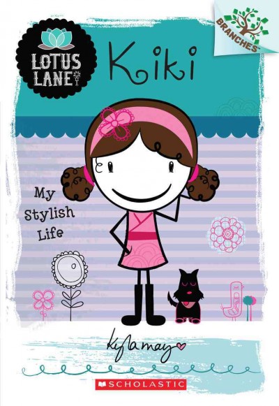 Kiki : my stylish life / by Kyla May.