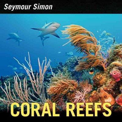 Coral reefs / Seymour Simon.