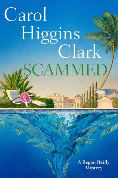Scammed / Carol Higgins Clark.