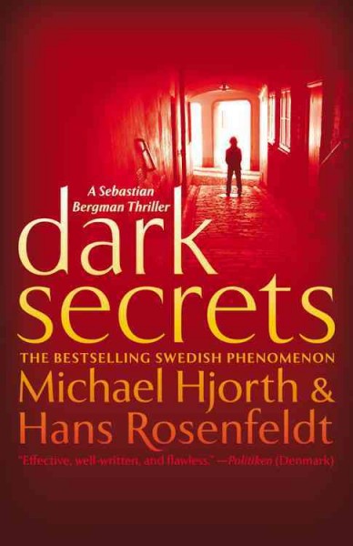 Dark secrets / Michael Hjorth and Hans Rosenfeldt ; translated by Marlaine Delargy.