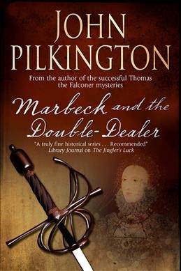Marbeck and the double-dealer / John Pilkington.