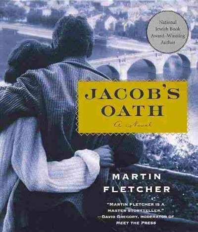 Jacob's oath : a novel / Martin Fletcher.