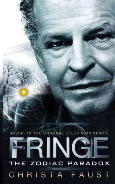 Fringe : the zodiac paradox / Christa Faust.