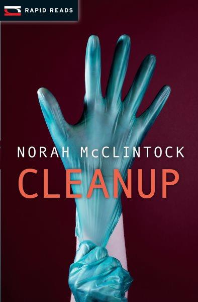 Cleanup [electronic resource] / Norah McClintock.