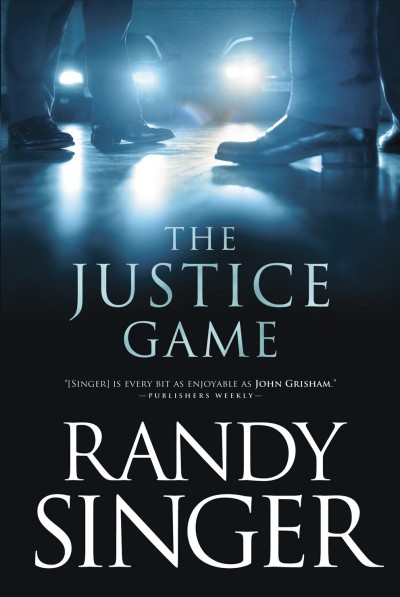 The justice game / Randy Singer.