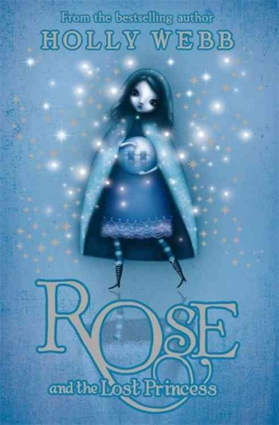 Rose and the lost princess / Holly Webb.