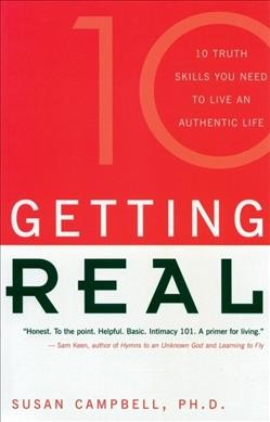 Getting real / Susan Campbell ; foreword by Brad Blanton.