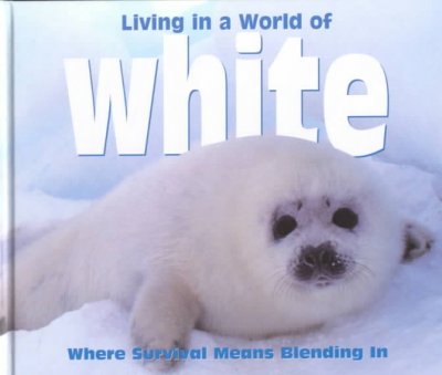 Living in a world of white / by Tanya Lee Stone.