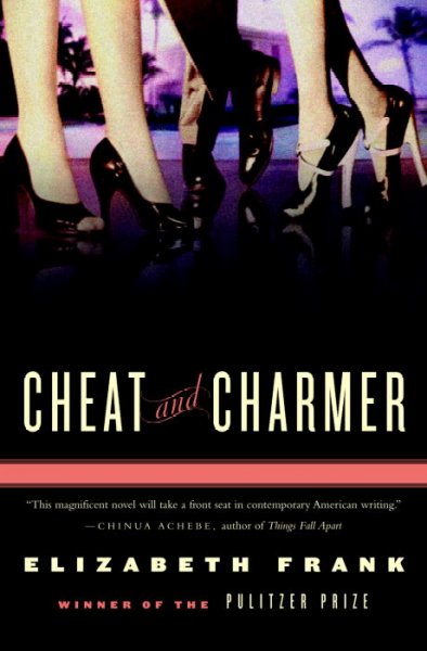 Cheat and charmer : a novel / Elizabeth Frank.