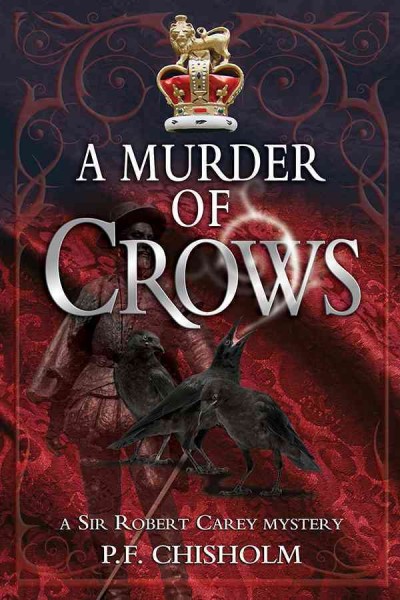A murder of crows a Sir Robert Carey mystery.