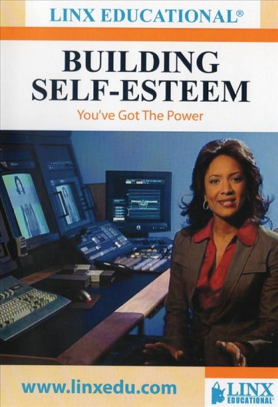 Building self-esteem [dvd] : you've got the power.