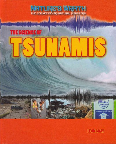 The science of tsunamis / Leon Gray.