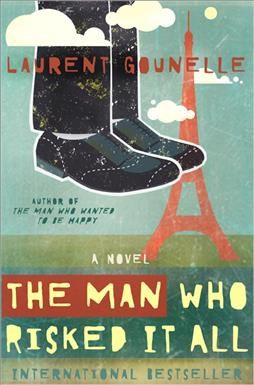 The man who risked it all / Laurent Gounelle ; translated by Alan S. Jackson.