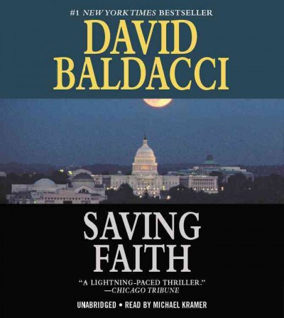 Saving faith [sound recording (CD)] / written by David Baldacci ; read by Chris Noth.