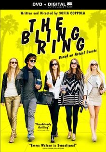 The bling ring [video recording (DVD)] / an A24 release NALA Films presents in association with Pathé distribution, Tohokushinsha Film Corporation, Tobis Film, Studio Canal, FilmNation Entertainment, an American Zoetrope / NALA Films production ; produced by Roman Coppola, Sofia Coppola, Youree Henley ; written and directed by Sofia Coppola.