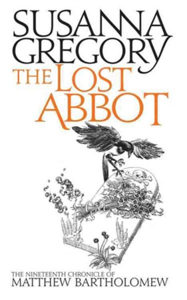 The Lost abbot : the nineteenth chronicle of Matthew Bartholomew / Susanna Gregory.