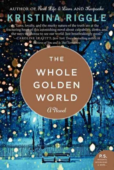The whole golden world / Kristina Riggle.