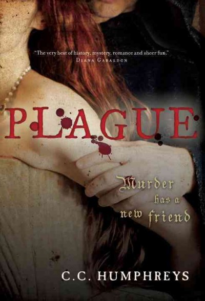 Plague : murder has a new friend / C.C. Humphreys.