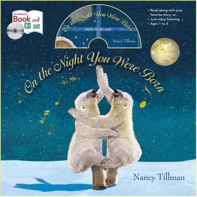 On the night you were born  [sound recording (CD)] / written by Nancy Tillman ; read by Orlagh Cassidy.