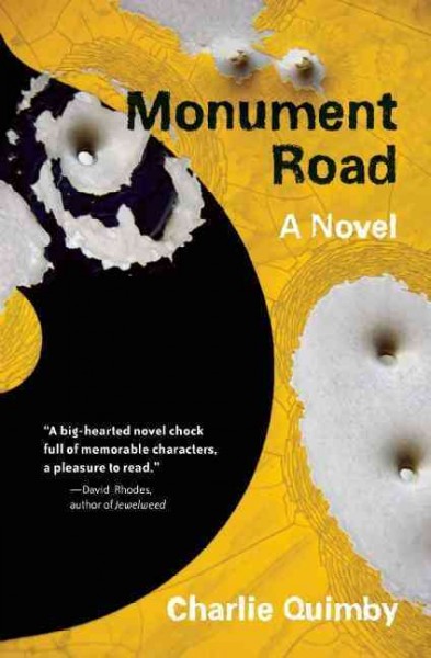 Monument road / a novel by Charlie Quimby.