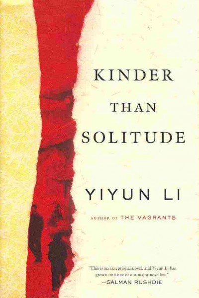Kinder than solitude : A novel / Yiyun Li.