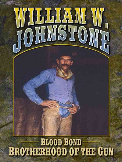 Brotherhood of the Gun [large print] : #01 Blood bond / William W. Johnstone.