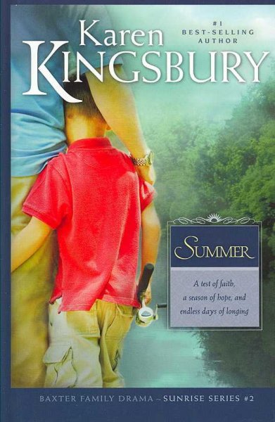 Summer : [large] Baxter Family Drama - Sunrise series, bk. 2 / Karen Kingsbury.