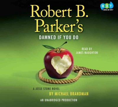 Robert B. Parker's Damned if you do [audio] : Audio 12 Jesse Stone / Michael Brandman. [sound recording]