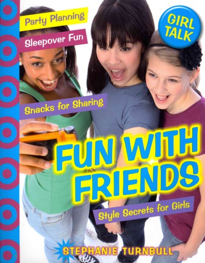 Fun With Friends: Style Secrets for Girls (Girl Talk) /  by Stephanie Turnbull