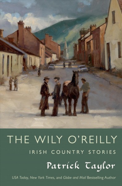 The Wily O'Reilly : Irish country stories / Patrick Taylor.