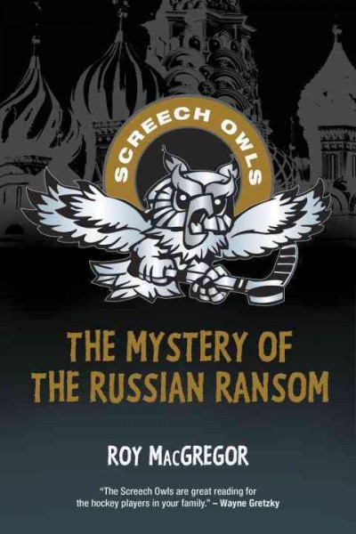 The Mystery of the Russian ransom / Roy MacGregor.