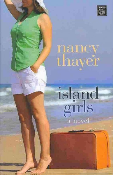 Island girls / Nancy Thayer.