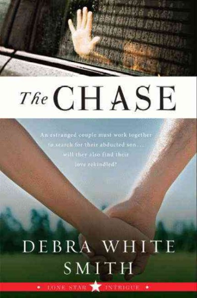 The chase / Debra White Smith.